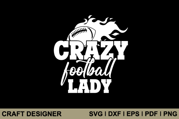Crazy Football Lady SVG Printable File for Crafts & Graphics