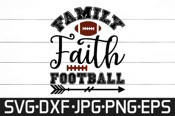 Family Faith Football SVG for Graphics and Crafts