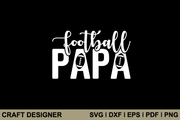 Football Papa SVG: An Embroidery Designer’s Review
