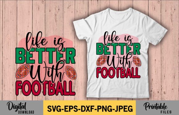 Life is Better with Football Graphics for Crafts
