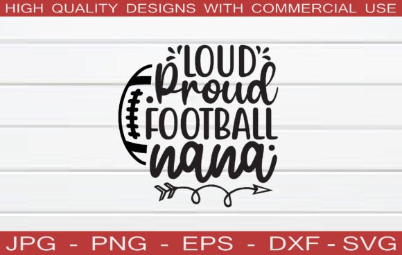 Loud Proud Football Nana Svg for Crafts & Graphics