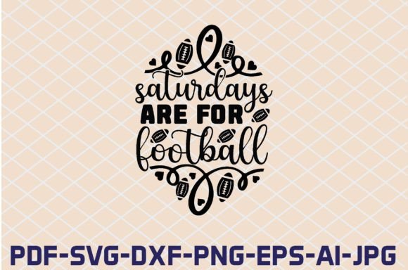 Saturdays Are for Football SVG Cut Files: A Designer’s Review for Crafts & Graphics Projects